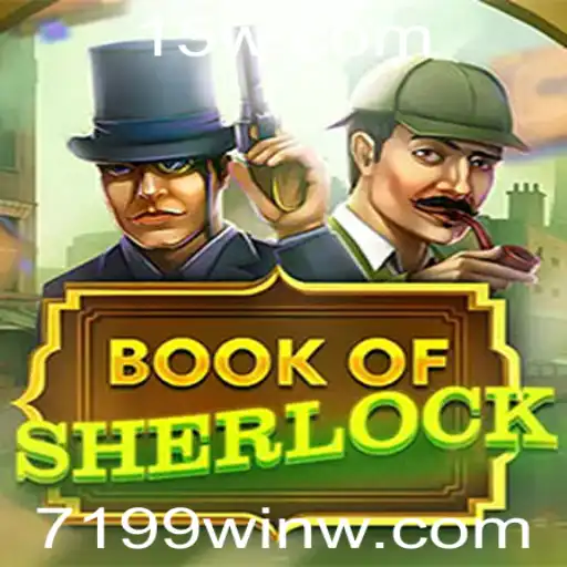 Discover the Thrilling Adventure of BookOfSherlock: Your Guide to Mastering 7199win